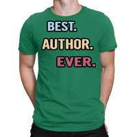 Best Author Ever Nice Gift Idea T-shirt | Artistshot