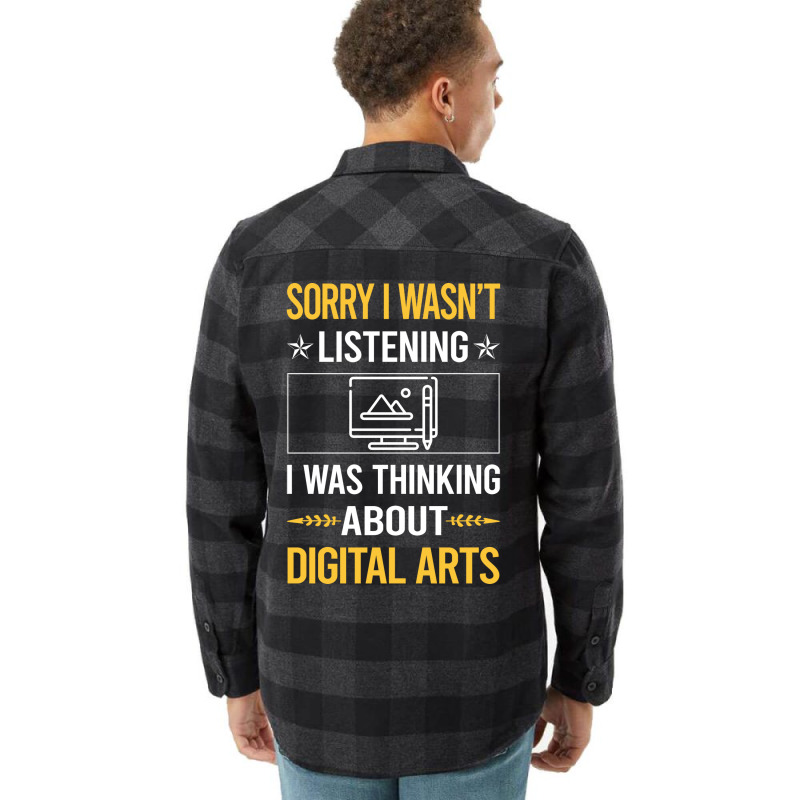 Sorry I Was Not Listening Digital Arts Humor Flannel Shirt | Artistshot