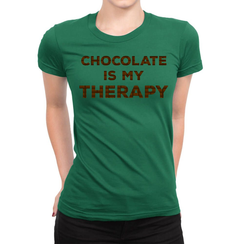 Chocolate Is My Therapy Love Ladies Fitted T-Shirt by ghidechabiq | Artistshot