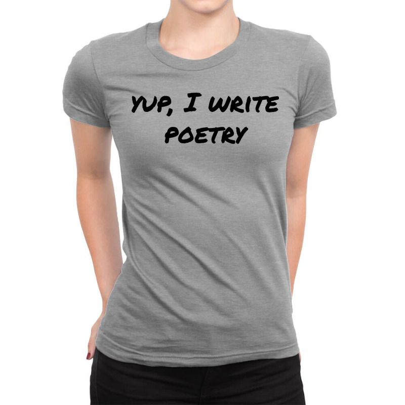 Yup I Write Poetry Black Text Boy Ladies Fitted T-Shirt by leepssluet | Artistshot