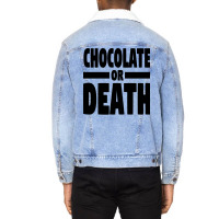 Chocolate Or Death Gift Unisex Sherpa-lined Denim Jacket | Artistshot