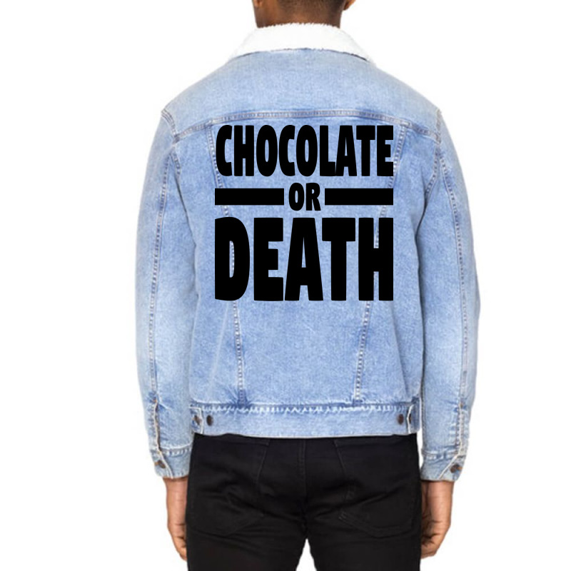 Chocolate Or Death Gift Unisex Sherpa-Lined Denim Jacket by alheklupsm | Artistshot