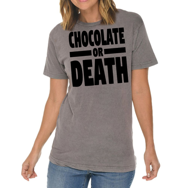 Chocolate Or Death Gift Vintage T-Shirt by alheklupsm | Artistshot