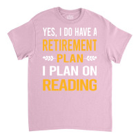 Funny My Retirement Plan Reading Book Books Vintag Classic T-shirt | Artistshot