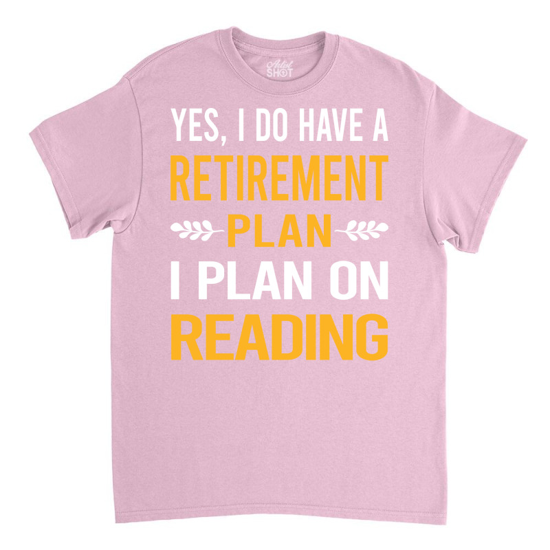 Funny My Retirement Plan Reading Book Books Vintag Classic T-shirt by fgclabdib | Artistshot