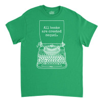 Funny Writer Author Novelist All Books Are Created Classic T-shirt | Artistshot