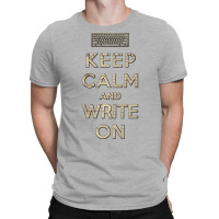 Keep Calm And Write On Vintage T-shirt | Artistshot