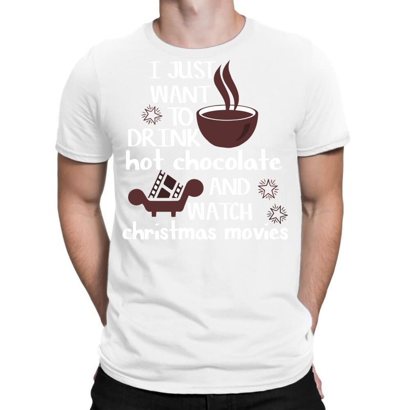 I Just Want To Drink Hot Chocolate And Watch Chris T-shirt | Artistshot