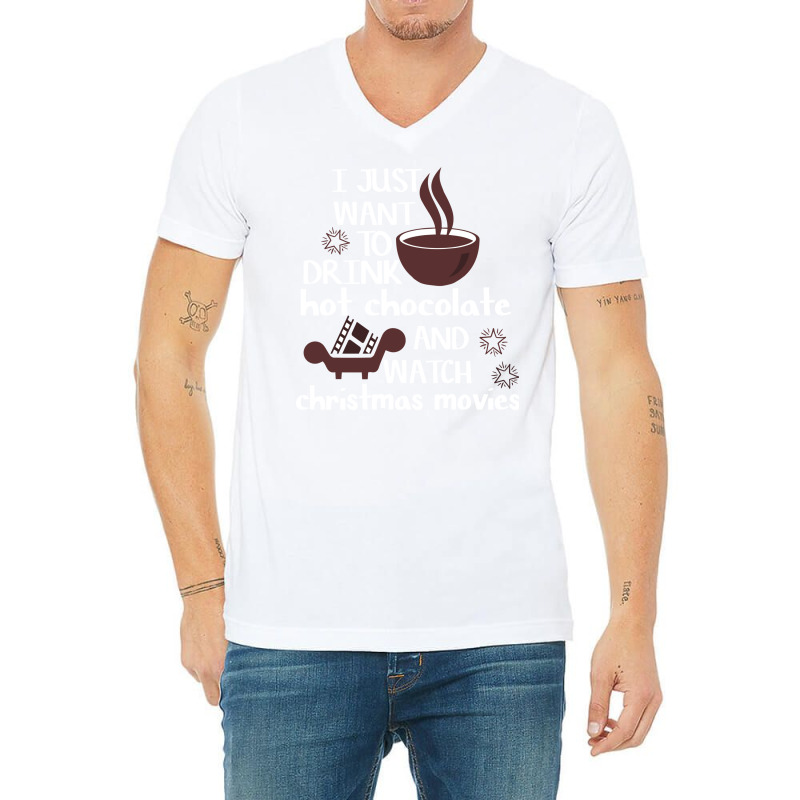 I Just Want To Drink Hot Chocolate And Watch Chris V-neck Tee | Artistshot