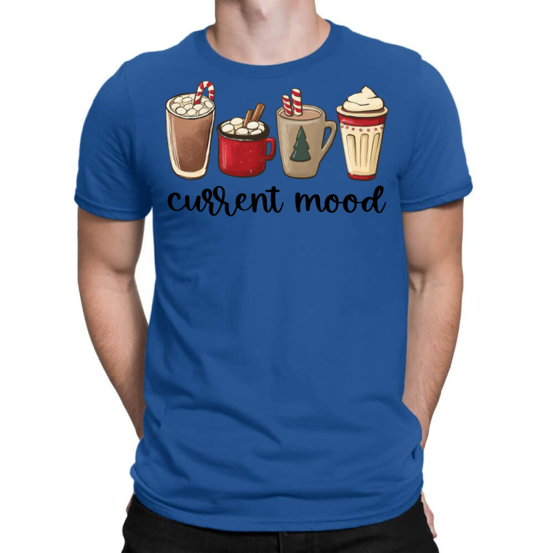 Christmas Coffee Current Mood Cozy Xmas Hot Chocol T-shirt | Artistshot