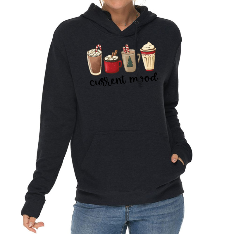 Christmas Coffee Current Mood Cozy Xmas Hot Chocol Lightweight Hoodie | Artistshot