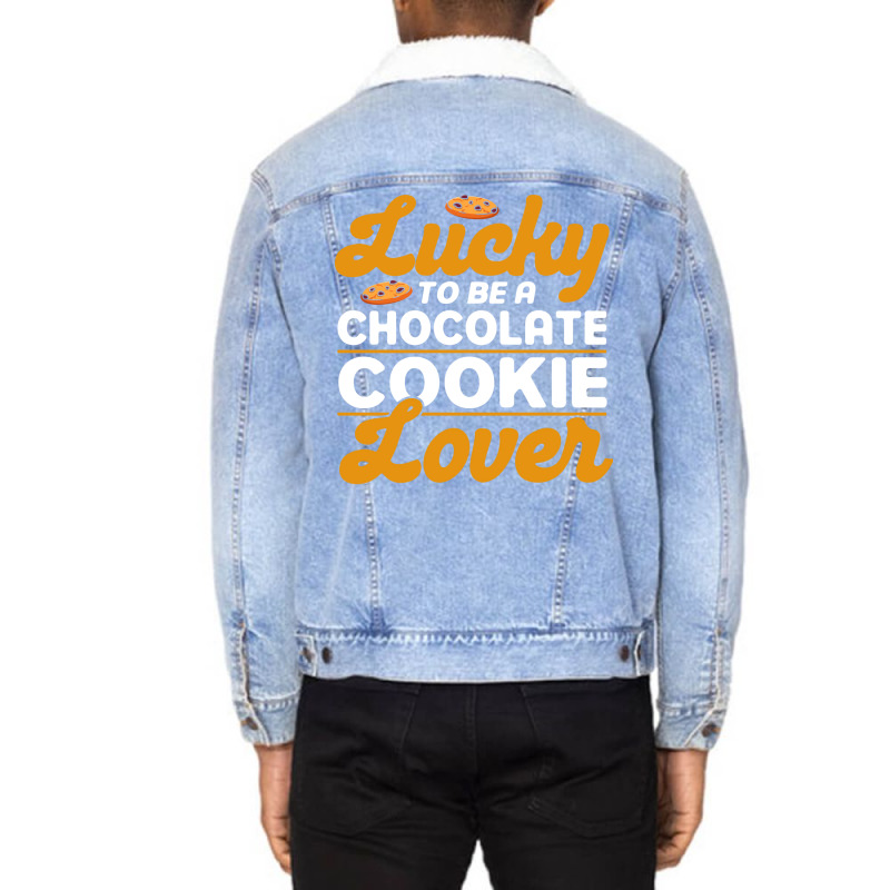 Lucky To Be A Chocolate Cookie Lover Baking Chocol Unisex Sherpa-lined Denim Jacket | Artistshot