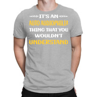 You Would Not Understand Auto Audiophilia Blue T-shirt | Artistshot