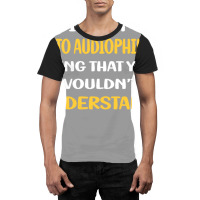 You Would Not Understand Auto Audiophilia Blue Graphic T-shirt | Artistshot