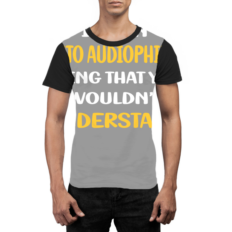 You Would Not Understand Auto Audiophilia Blue Graphic T-shirt by nocniwignera | Artistshot