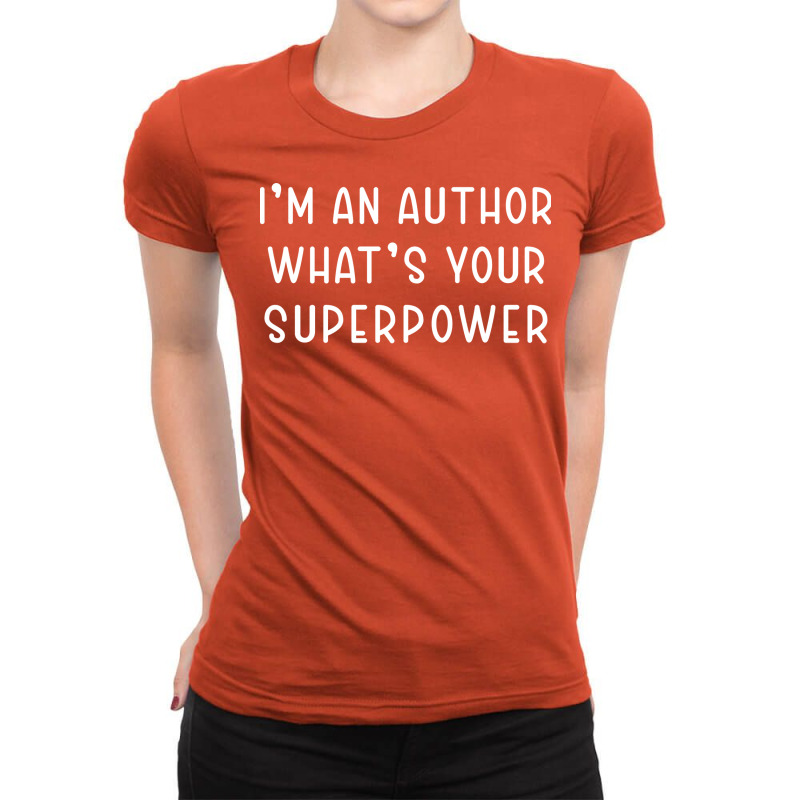 Im An Author Whats Your Superpower Vintage Ladies Fitted T-Shirt by smrdelkofroni | Artistshot