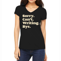 Sorry Cant Writing Bye  Girl Women's V-neck T-shirt | Artistshot