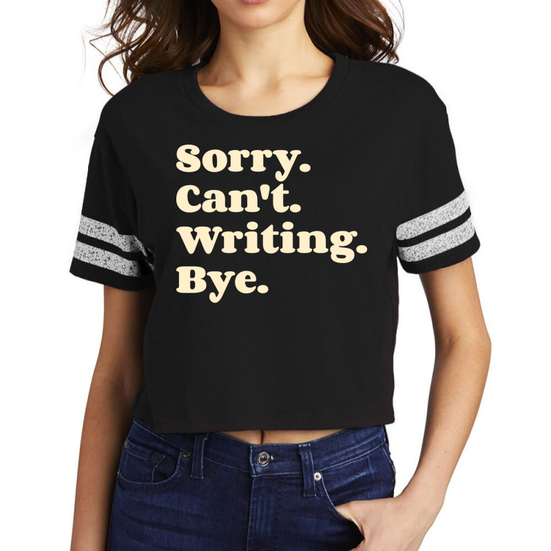 Sorry Cant Writing Bye  Girl Scorecard Crop Tee by jadurasoskef | Artistshot