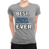 Best Author Ever Birthday Gift Idea Ladies Fitted T-shirt | Artistshot