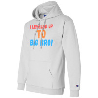 I Leveled Up To Big Bro 6 Champion Hoodie | Artistshot