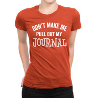 Funny Journal Writer Author Blogger Journalist Gif Ladies Fitted T-shirt | Artistshot