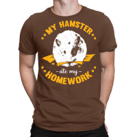 My Hamster Ate My Homework School Student Gift T-shirt | Artistshot