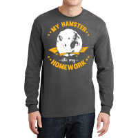 My Hamster Ate My Homework School Student Gift Long Sleeve Shirts | Artistshot