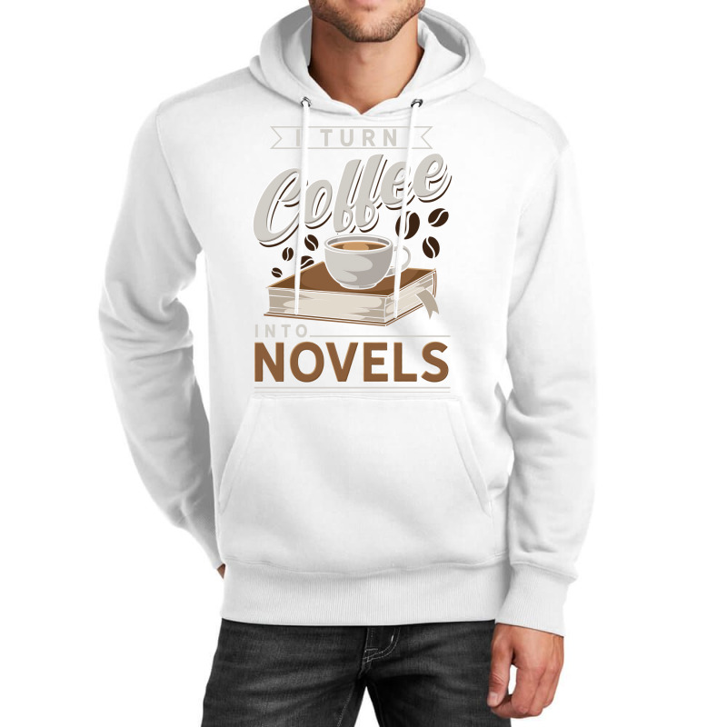 I Turn Coffee Into Novels Music Unisex Hoodie by anackymuuse | Artistshot