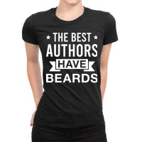 The Best Authors Have Beards Funny Bearded Author Ladies Fitted T-shirt | Artistshot