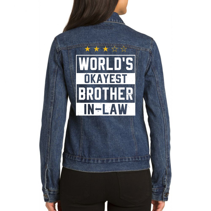 Worlds Okayest Brotherinlaw Funny Sisterinlaw 6 Ladies Denim Jacket by elazablhocenj | Artistshot