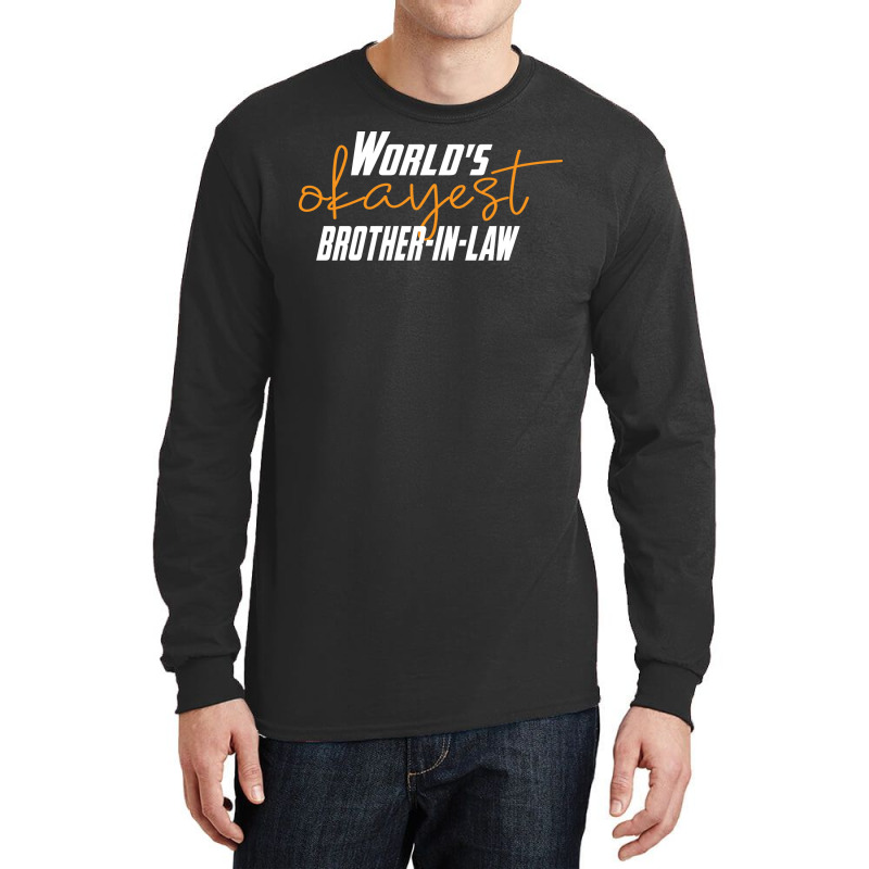 Worlds Okayest Brotherinlaw Funny Sisterinlaw 7 Long Sleeve Shirts by bangaesam5 | Artistshot