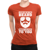 Look Me In The Beard Talking To You Beard Bearded Ladies Fitted T-shirt | Artistshot