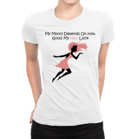 My Mood Depends On How Good My Hair Look Ladies Fitted T-shirt | Artistshot