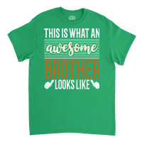 This Is What An Awesome Brother Looks Like Classic T-shirt | Artistshot