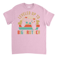 Leveled Up To Big Brother Ba Classic T-shirt | Artistshot