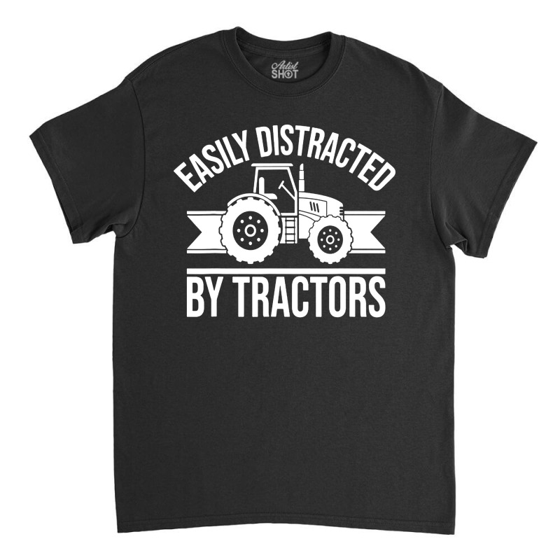 Easily Distracted By Tractors Classic T-shirt | Artistshot