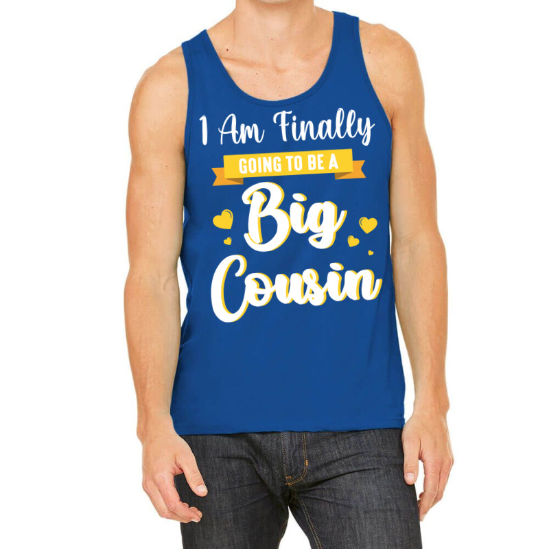 I Am Finally Going To Be A Big Cousin Happy Me You Tank Top by sbusiozald | Artistshot