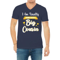 I Am Finally Going To Be A Big Cousin Happy Me You V-neck Tee | Artistshot