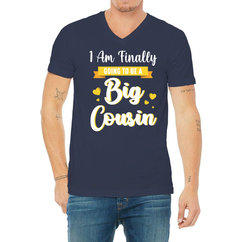 I Am Finally Going To Be A Big Cousin Happy Me You V-Neck Tee by sbusiozald | Artistshot