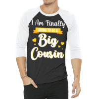 I Am Finally Going To Be A Big Cousin Happy Me You 3/4 Sleeve Shirt | Artistshot