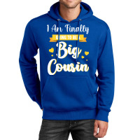 I Am Finally Going To Be A Big Cousin Happy Me You Unisex Hoodie | Artistshot