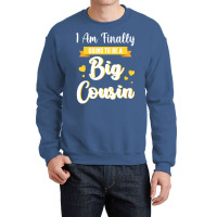 I Am Finally Going To Be A Big Cousin Happy Me You Crewneck Sweatshirt | Artistshot