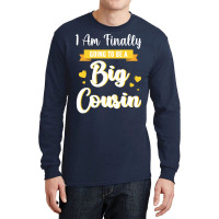 I Am Finally Going To Be A Big Cousin Happy Me You Long Sleeve Shirts | Artistshot