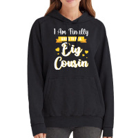 I Am Finally Going To Be A Big Cousin Happy Me You Vintage Hoodie | Artistshot