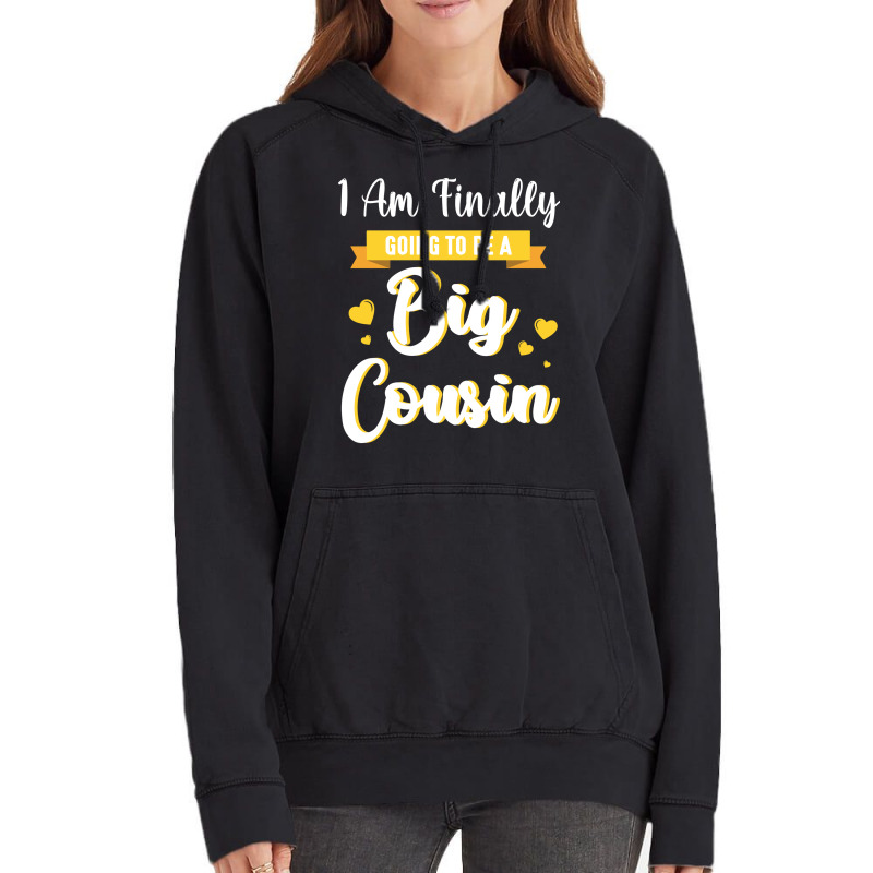 I Am Finally Going To Be A Big Cousin Happy Me You Vintage Hoodie by sbusiozald | Artistshot