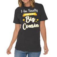 I Am Finally Going To Be A Big Cousin Happy Me You Vintage T-shirt | Artistshot