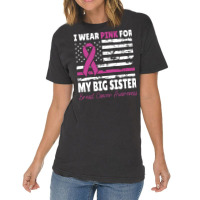 I Wear Pink For My Big Sister Awareness American F Vintage T-shirt | Artistshot