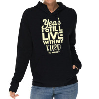 I Still Live With My Bird Perfect Present For Moth Lightweight Hoodie | Artistshot