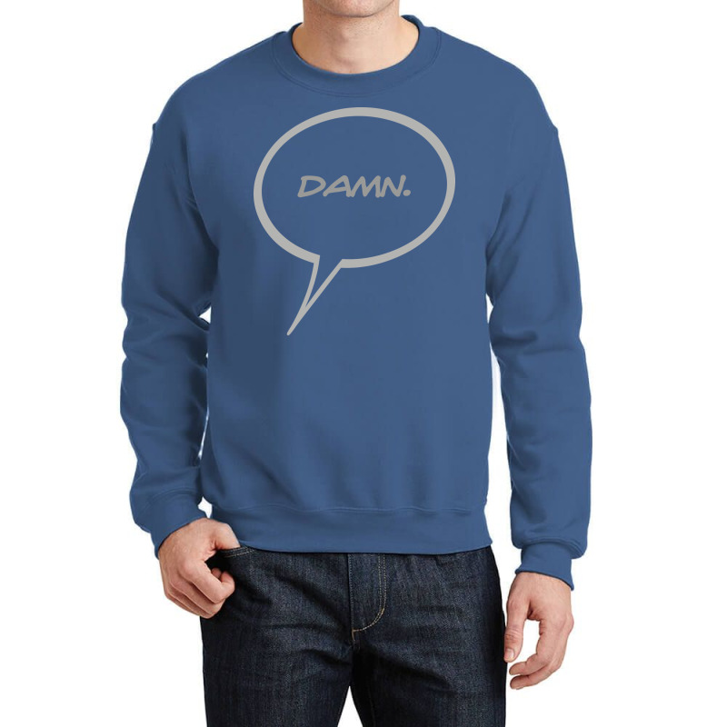 Word Balloon Damn Version B Crewneck Sweatshirt by reejanhuddau | Artistshot