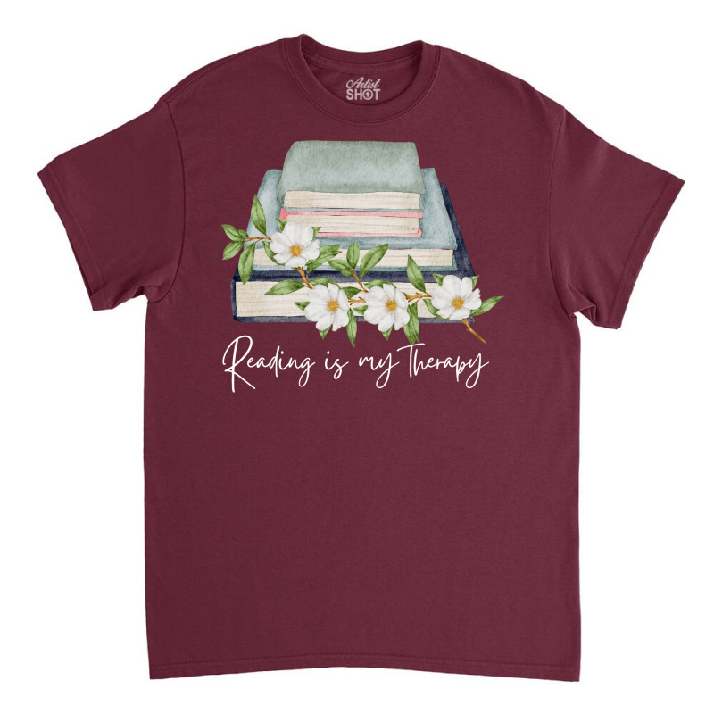 Reading Is My Therapy 54 Classic T-shirt by caylumjenrri3 | Artistshot